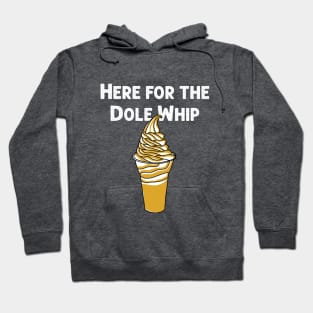 Here for the Dole Whip Hoodie